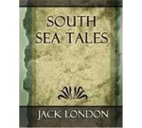 South Sea Tales London, Jack, Jack London, London (Auteur)