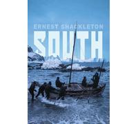 South: Shackleton's Last Expedition (Illustrated)