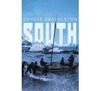 South: Shackleton's Last Expedition (Illustrated)