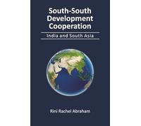 South-South Development Cooperation: India and South Asia