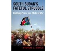South Sudan's Fateful Struggle