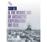 South & The Heroic Age of Antarctic Exploration on Film (DVD + Blu-ray) [2022]