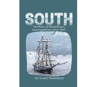 South:The Story of Shackleton’s Last Expedition 1914-1917: with original illustrations