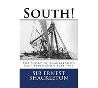 South!: The Story of Shackleton's Last Expedition 1914-1917