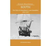 South!: The Story of Shackleton's Last Expedition, 1914-1917