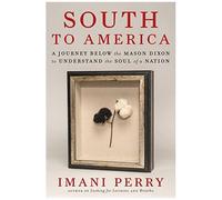 South to America: A Journey Below the Mason-Dixon to Understand the Soul of a Nation – Ecco