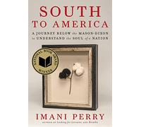 South to America: A Journey Below the Mason-Dixon to Understand the Soul of a Nation