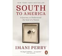 South to America: A Journey to Understand the Soul of a Nation