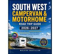 SOUTH WEST CAMPERVAN & MOTORHOME ROAD TRIP GUIDE 2026-2027: The Ultimate Guide to Cornwall, Devon, Dorset, Somerset & Exmoor with Scenic Routes, Detailed Maps, Campsites, Attractions, and Travel Tips