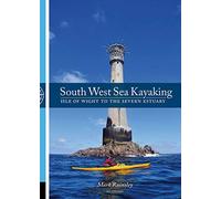 South West Sea Kayaking: Isle of Wight to the Severn Estuary