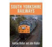 South Yorkshire Railways Andrew Walker John Walker (Auteur)