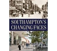 Southampton's Changing Faces Brown, Jim (Auteur)