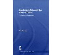 Southeast Asia and the Rise of China by Ian Storey Ian Storey (Auteur)