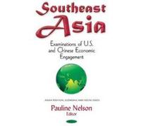 Southeast Asia: Examinations of U.S. & Chinese Economic Engagement (Asian Political, Economic and Social Issues) - [Version Originale] Inconnu (Auteur)