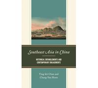 Southeast Asia in China: Historical Entanglements and Contemporary Engagements