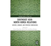 Southeast Asia-North Korea Relations: Drivers, Linkages, and Strategic Ambivalence