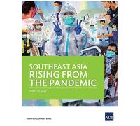 Southeast Asia Rising From The Pandemic