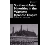 Southeast Asian Minorities In The Wartime Japanese Empire