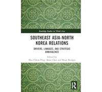 Southeast AsiaNorth Korea Relations - Taylor amp Francis Ltd - Taylor amp Francis Ltd - Livre en Anglais - Hardback Taylor amp Francis LtdTaylor amp Francis Ltd (Auteur)