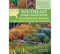 Southeast Home Landscaping: 54 Landscape Designs With 200+ Plants & Flowers for Your Region