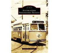 Southeastern Pennsylvania Trolleys, Southeawstern Pennsylvania, Images of Rail Kenneth C. Springirth (Auteur)
