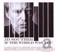 Souther, J.D. - If the World Was You