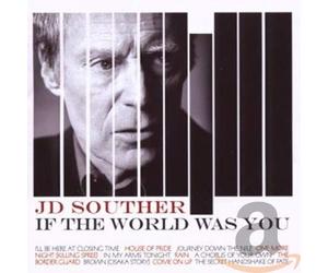 Souther, J.D. - If the World Was You