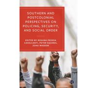 Southern And Postcolonial Perspectives On Policing, Security And Social Order