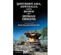 Southern Asia, Australia, and the Search for Human Origins