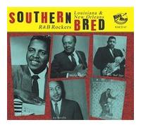 Southern Bred 17: Louisiana & New Orleans R&B Rockers