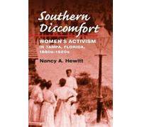 Southern Discomfort : Women's Activism In Tampa, Florida, 1880s-1920s Women In American History