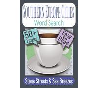 Southern Europe Cities Word Search Puzzle Book: Puzzles Featuring Southern European Cities, Mediterranean Destinations, Historic Towns