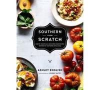 Southern from Scratch by Johnny Autry Johnny Autry , Ashley English (Auteur)