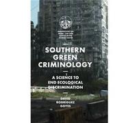 Southern Green Criminology by Goyes & David Rodriguez University of Oslo & Norway Goyes David Rodriguez University of Oslo Norway (Auteur)