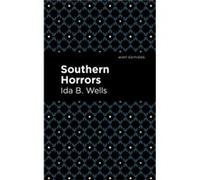 Southern Horrors by Ida B. Wells Ida B. Wells (Auteur)