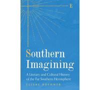 Southern Imagining A Literary and Cultural History of the Far Southern Hemisphere - Elleke Boehmer - Princeton University Press - ebook (ePub) - Livre