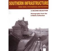 Southern Infrastructure 1922 1934 A Second Selection by E Wallis Inconnu (Auteur)