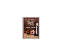 Southern Infused Comfy Foods