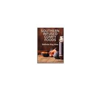 Southern Infused Comfy Foods