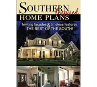 Southern Inspired Home Plans: Inviting facades & timeless features; The Best Of The South!