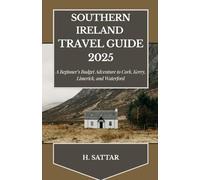 Southern Ireland Travel Guide 2025: A Beginner’s Budget Adventure to Cork, Kerry, Limerick, and Waterford