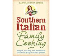 Southern Italian Family Cooking: Simple, healthy and affordable food from Italy's cucina povera - [Version Originale] Inconnu (Auteur)