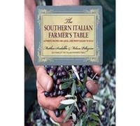 Southern Italian Farmer's Table: Authentic Recipes and Local Lore from Tuscany to Sicily - [Livre en VO] Matthew Scialabba, Melissa Pellegrino (Auteur)