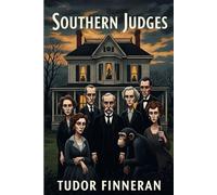 Southern Judges: A Murder Mystery Where Justice Wears a Mask and Innocence Dies at Midnight