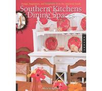 Southern Kitchens And Dining Spaces: Design Inspiration And Hospitality From The American South