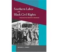 Southern Labor and Black Civil Rights, The Working Class in American History Series Michael K. Honey (Auteur)