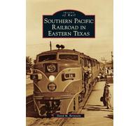 Southern Pacific Railroad in Eastern Texas