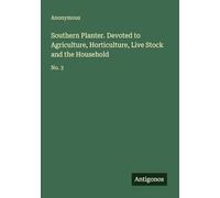 Southern Planter. Devoted to Agriculture, Horticulture, Live Stock and the Household: No. 3