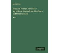 Southern Planter. Devoted to Agriculture, Horticulture, Live Stock and the Household: No. 5