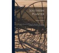 Southern Planter Devoted to Practical and Progressive Agriculture Horticulture Trucking Live Stock and the Fireside vol. 63 no. 9 - Creative Media Partner Creative Media Partners LLCCreative Media Par